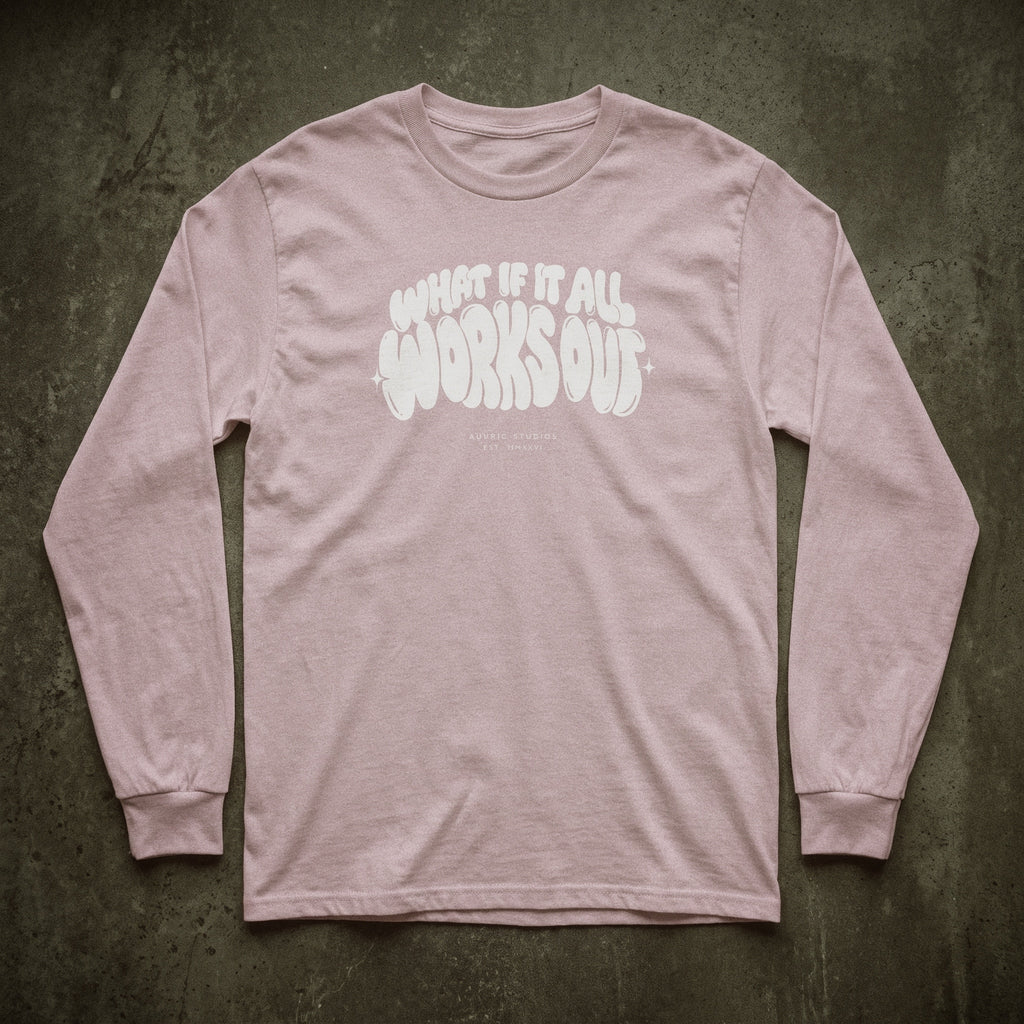 Auvric Studios™ What If It All Works Out Long Sleeve