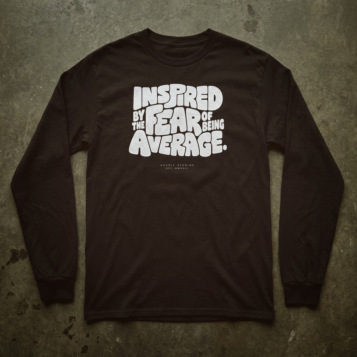 Auvric Studios™ Fear Of Average Long Sleeve