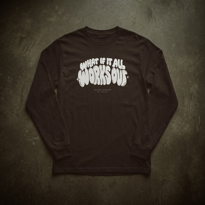 Auvric Studios™ What If It All Works Out Long Sleeve
